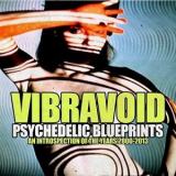 Vibravoid - Psychedelic Blueprints (An Introspection of the Years 2000-2013) '2016