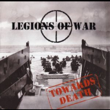 Legions Of War - Towards Death '2009