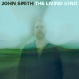 John Smith - The Living Kind '2024
