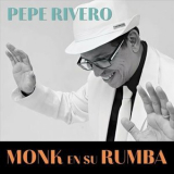 Pepe Rivero - Monk en Su Rumba '2024