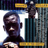 Bounty Killer - Down In The Ghetto '1994