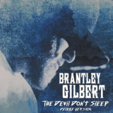 Brantley Gilbert - The Devil Don't Sleep '2017