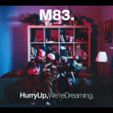 M83 - Hurry Up, We're Dreaming '2011