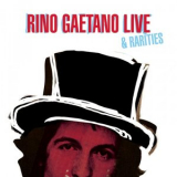 Rino Gaetano - Live & Rarities '2000