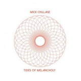 Mick Chillage - Tides Of Melancholy '2022