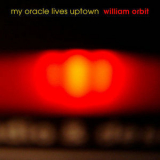 William Orbit - My Oracle Lives Uptown '2009