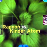 Rapoon & Kinder Atom - Rapoon Vs. Kinder Atom '2000