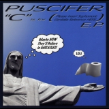 Puscifer - 'C' Is For (please Insert Sophomoric Genitalia Reference Here) [EP] '2010