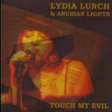Lydia Lunch & Anubian Lights - Touch My Evil '2006