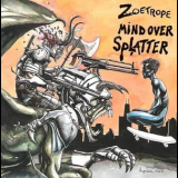 Zoetrope - Mind Over Splatter '1993