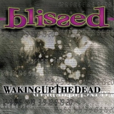 Blissed - Walking Up The Dead '2003