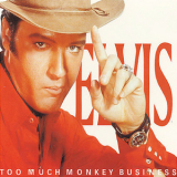Elvis Presley - Too Much Monkey Business '2000