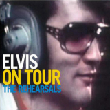 Elvis Presley - Elvis On Tour - The Rehearsals '2004