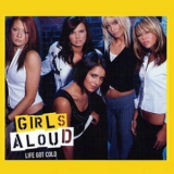Girls Aloud - Life Got Cold '2003