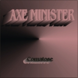 Axe Minister - Comatose '2000