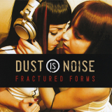 Dust Is Noise - Fractured Forms '2010