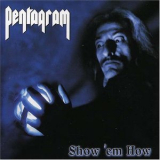 Pentagram (US) - Show Em How '2004