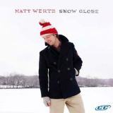 Matt Wertz - Snow Globe '2011