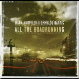 Mark Knopfler And Emmylou Harris - All The Roadrunning '2006