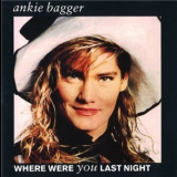 Ankie Bagger - Where Were You Last Night '1989