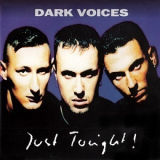 Dark Voices - Just Tonight! '1997