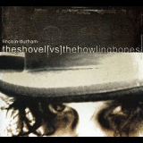 Lincoln Durham - The Shovel Vs. The Howling Bones '2012