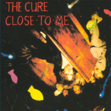 The Cure - Close to Me [CDS] '1985