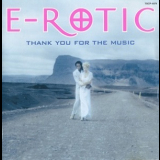 E-Rotic - Thank You For The Music '1997