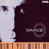 Savage - Don't You Want Me [CDS] '1994