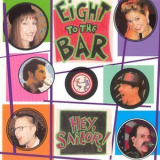 Eight To The Bar - Hey, Saylor! '2001