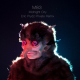 M83  - Midnight City (Eric Prydz Private Remix) '2012