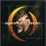A Perfect Circle - Weak And Powerless '2003