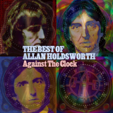 Allan Holdsworth - Against The Clock (CD1) '2005