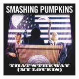 The Smashing Pumpkins - That's The Way (my Love Is) Cds '2007