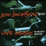 Joe Jackson Trio - Live Music Europe 2010 '2011