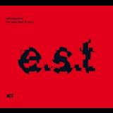 Esbjorn Svensson Trio - Retrospective - The Very Best Of  E.S.T. '2009