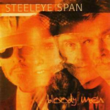 Steeleye Span - Bloody Men (2CD) '2007