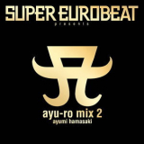 Ayumi Hamasaki - Super Eurobeat Presents Ayu-ro Mix 2 '2001