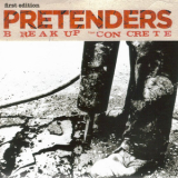 The Pretenders - Break Up The Concrete (1st Edition) '2008