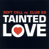Soft Cell Vs. Club 69 - Tainted Love '1999