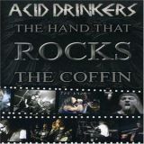 Acid Drinkers - The Hand That Rocks The Coffin '2006