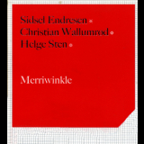 Sidsel Endresen & Christian Wallumrod - Merriwinkle '2003