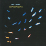 The Cure - Hot Hot Hot !!! [CDS] '1988