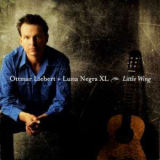 Ottmar Liebert + Luna Negra Xl - Little Wing '2001