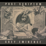 Post Scriptvm - Grey Eminence '2010
