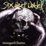 Six Feet Under - Graveyard Classics (RUS FONO Metal Blade FO22CD Reissue 2001) '2000
