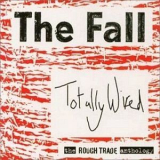 The Fall - Totally Wired: The Rough Trande Anthology (2CD) '2002