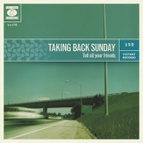 Taking Back Sunday - Tell All Your Friends '2005