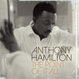Anthony Hamilton - The Point Of It All (Japanese Edition) '2008
