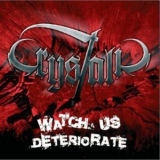 Crystalic - Watch Us Deteriorate '2007